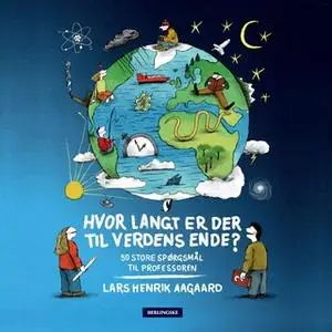 «Hvor langt er der til verdens ende?» by Lars Henrik Aagaard