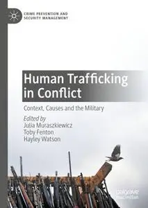 Human Trafficking in Conflict: Context, Causes and the Military