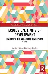 Ecological Limits of Development: Living with the Sustainable Development Goals