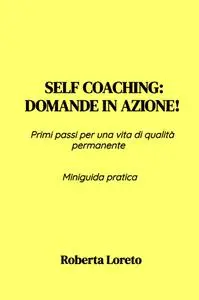 SELF COACHING: DOMANDE IN AZIONE!