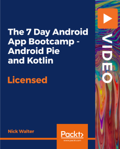 The 7 Day Android App Bootcamp - Android Pie and Kotlin