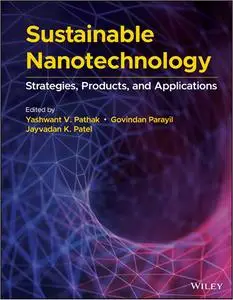 Sustainable Nanotechnology: Strategies, Products, and Applications