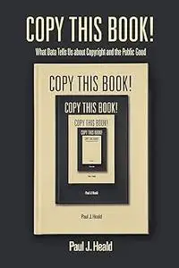 Copy This Book!: What Data Tells Us about Copyright and the Public Good