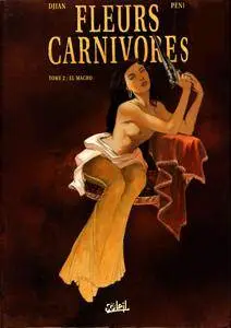 Fleurs carnivores - T02 - El Macho
