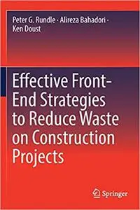 Effective Front-End Strategies to Reduce Waste on Construction Projects (Repost)