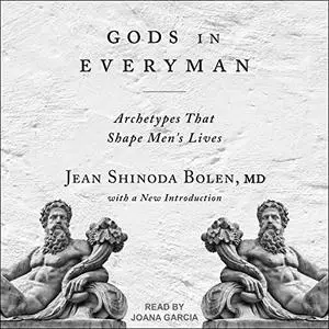 Gods in Everyman: Archetypes That Shape Men's Lives [Audiobook]