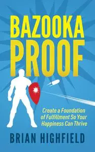 «Bazooka Proof» by Brian Highfield