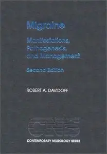 Migraine: Manifestations, Pathogenesis, and Management (Contemporary Neurology Series) by Robert A. Davidoff