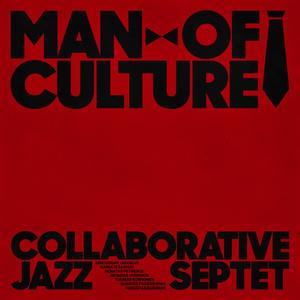 Collaborative Jazz Septet - Man Of Culture (2024) [Official Digital Download]