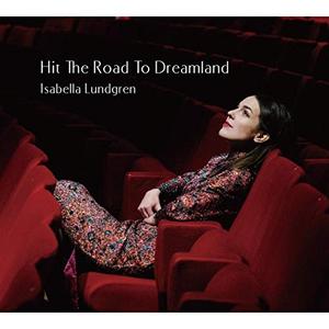 Isabella Lundgren - Hit The Road To Dreamland (2018)