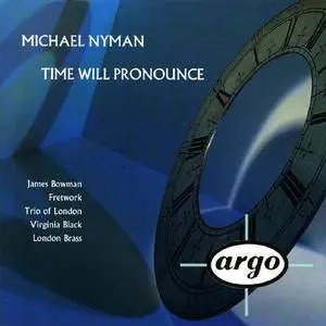 Michael Nyman - Time Will Pronounce (1993) (Repost)