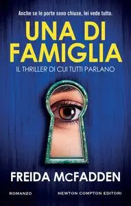 Freida McFadden - Una di famiglia. Il thriller di cui tutti parlano