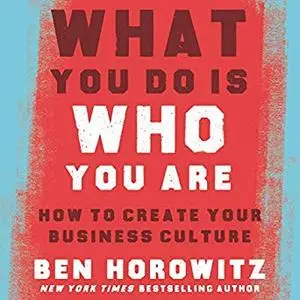 What You Do Is Who You Are: How to Create Your Business Culture [Audiobook]
