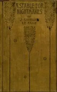 «A Stable for Nightmares; or, Weird Tales» by Joseph Sheridan Le Fanu,Charles L. Young