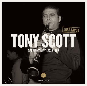 Tony Scott - Lost Tapes: Tony Scott In Germany 1957 & Asia 1962 (2014)