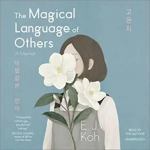 The Magical Language of Others: A Memoir [Audiobook]