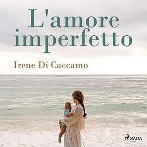 «L'amore imperfetto» by Irene Di Caccamo