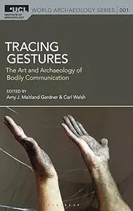 Tracing Gestures: The Art and Archaeology of Bodily Communication