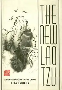 «New Lao Tzu» by Ray Grigg