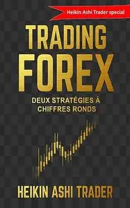 «Trading Forex» by Heikin Ashi Trader