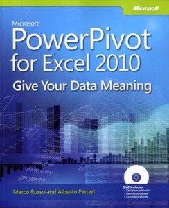 Microsoft PowerPivot for Excel 2010: Give Your Data Meaning (Repost)