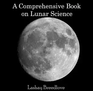 A Comprehensive Book On Lunar Science (repost)