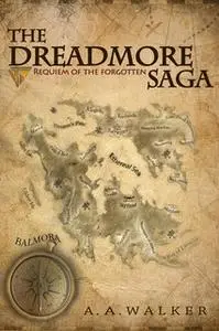 «The Dreadmore Saga - Requiem of the Forgotten» by A.A. Walker