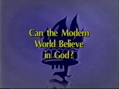 TTC Video - Can a Modern World Believe in God?