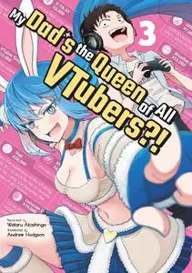 Kaiten Books-My Dad s The Queen Of All Vtubers No 03 2023 Hybrid Comic eBook
