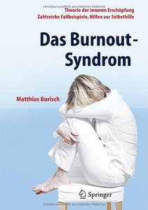 Das Burnout-Syndrom: Theorie der inneren Erschöpfung - Zahlreiche Fallbeispiele - Hilfen zur Selbsthilfe (Repost)