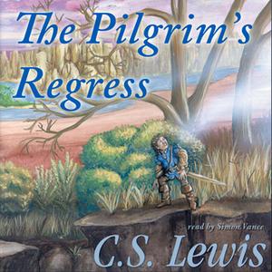 «The Pilgrim's Regress» by C.S. Lewis