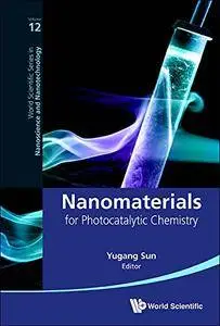 Nanomaterials For Photocatalytic Chemistry, Vol 12