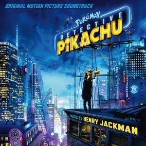 Henry Jackman - Pokémon Detective Pikachu (Original Motion Picture Soundtrack) (2019)