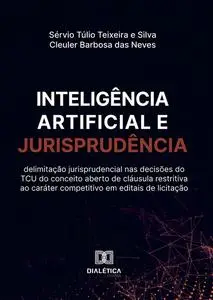 «Inteligência artificial e Jurisprudência» by Cleuler Barbosa das Neves, Maurício Barros de Jesus, Sérvio Túlio Teixeira