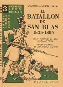 El Batallon de San Blas 1825-1855 - Sanchez Lamego (1964)