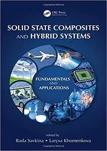 Solid State Composites and Hybrid Systems: Fundamentals and Applications