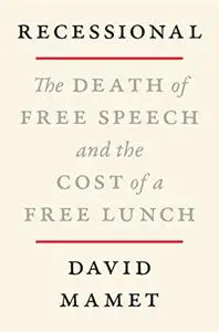 Recessional: The Death of Free Speech and the Cost of a Free Lunch