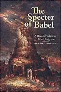 The Specter of Babel: A Reconstruction of Political Judgment