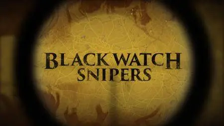History Channel - Black Watch Snipers (2016)
