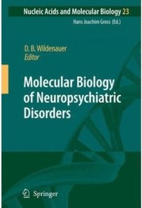 Molecular Biology of Neuropsychiatric Disorders [Repost]
