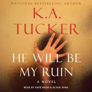 «He Will Be My Ruin» by K.A. Tucker