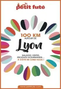 Dominique Auzias, Jean-Paul Labourdette, "100 km autour de Lyon"