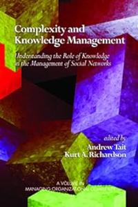 Complexity and Knowledge Management: Understanding the Role of Knowledge in the Management of Social Networks