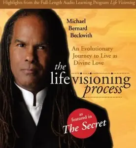 The Life Visioning Process: An Evolutionary Journey To Live As Divine Love [Repost]