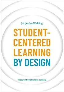 Student-Centered Learning by Design