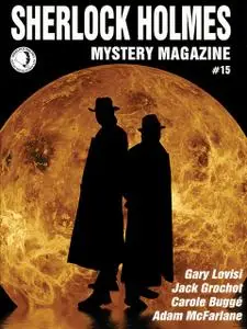 «Sherlock Holmes Mystery Magazine #15» by Arthur Conan Doyle, Carole Buggé, Gary Lovisi, Jack Grochot