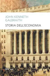 John Kenneth Galbraith - Storia dell'economia