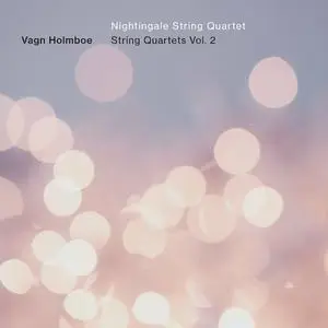 Nightingale String Quartet - Holmboe: String Quartets, Vol. 2 (2022)