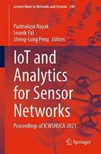 IoT and Analytics for Sensor Networks: Proceedings of ICWSNUCA 2021