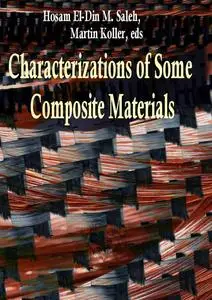 "Characterizations of Some Composite Materials" ed. by Hosam El-Din M. Saleh, Martin Koller